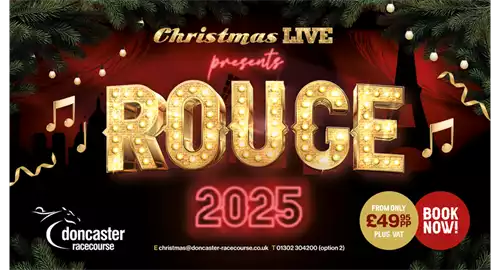 Christmas Live Rouge Party Nights 2025 at Doncaster Racecourse Exhibition Centre & Hilton Garden Inn Hotel