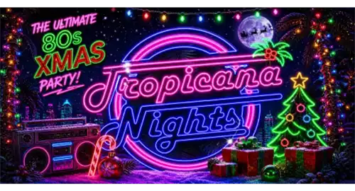 Tropicana Nights 80's Christmas Party at Cliffs Pavilion Southend